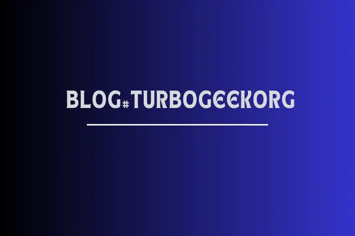 About Blog TurboGeekOrg: Where Tech Knowledge and Magic Collide