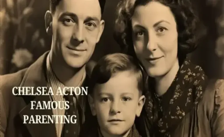 Chelsea Acton Famous Parenting