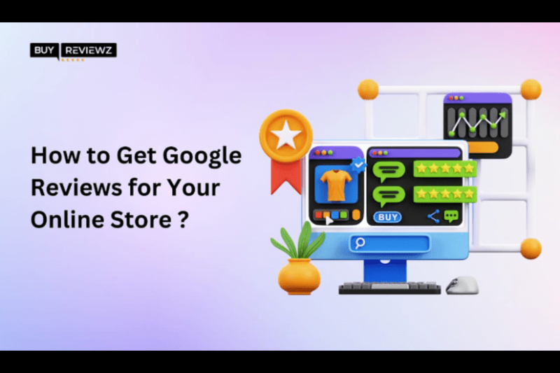 How To Get Google Reviews For Your Online Store