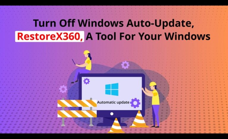 Turn off Windows auto-update, RestoreX360, a tool for your Windows