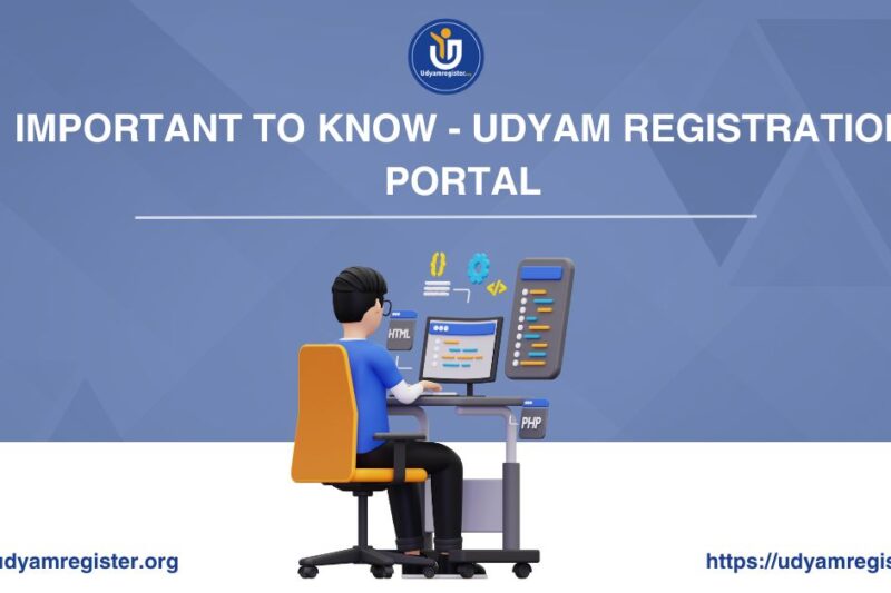 Important to Know – Udyam Registration Portal